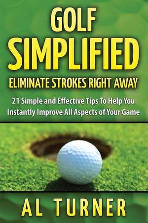 Golf Simplified de Al Turner