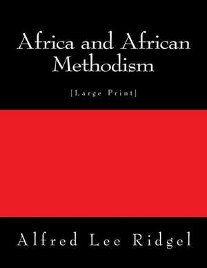 Africa and African Methodism de Rev Alfred Lee Ridgel