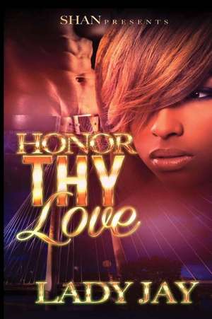 Honor Thy Love de Lady Jay