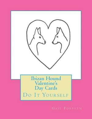 Ibizan Hound Valentine's Day Cards de Gail Forsyth