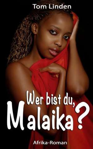 Wer Bist Du, Malaika? de Tom Linden