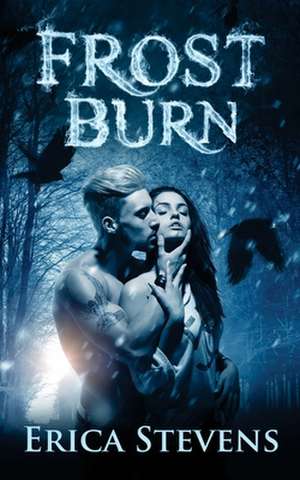 Frost Burn de Erica Stevens