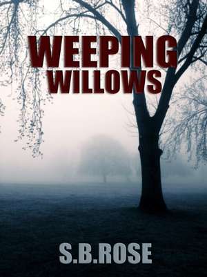 Weeping Willows de S. B. Rose