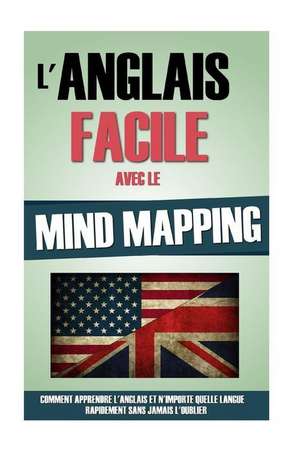 L'Anglais Facile Avec Le Mind Mapping de Remy Roulier