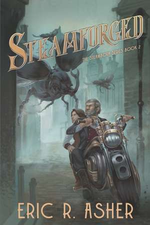 Steamforged de Eric R. Asher