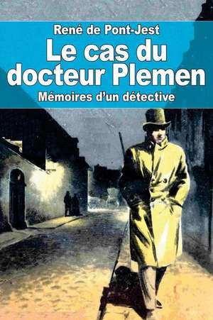 Le Cas Du Docteur Plemen de Rene De Pont-Jest