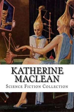 Katherine MacLean, Science Fiction Collection de Katherine MacLean