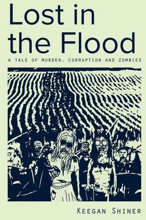 Lost in the Flood de Keegan Shiner