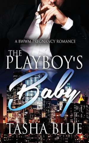 The Playboy's Baby de Tasha Blue