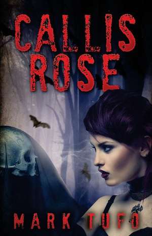 Callis Rose de Mark Tufo