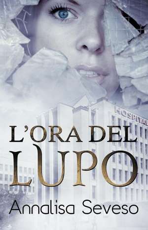 L'Ora del Lupo de Annalisa Seveso