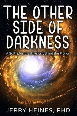 The Other Side of Darkness de Jerry Heines Phd