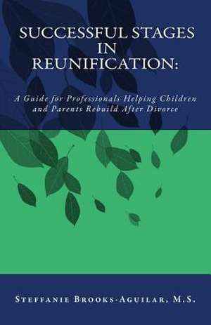 Successful Stages in Reunification de Steffanie Brooks-Aguilar M. S.