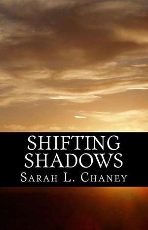 Shifting Shadows de Sarah L. Chaney