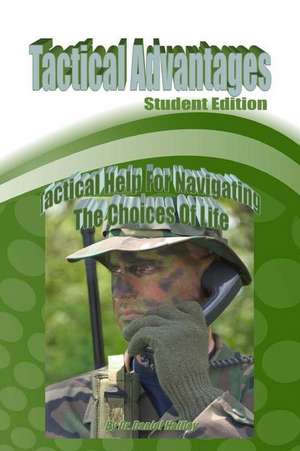 Tactical Advantages Student Edition de Dr Daniel S. Haifley