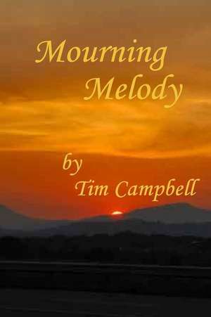 Mourning Melody de Tim Campbell