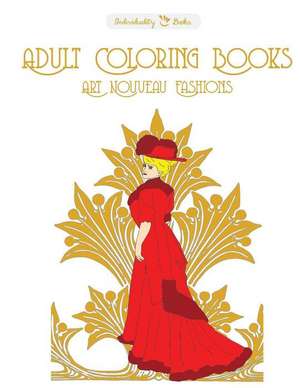 Adult Coloring Books Art Nouveau Fashions de Individuality Books