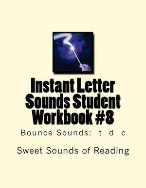 Instant Letter Sounds Student Workbook #8 de Sweet Sounds of Reading