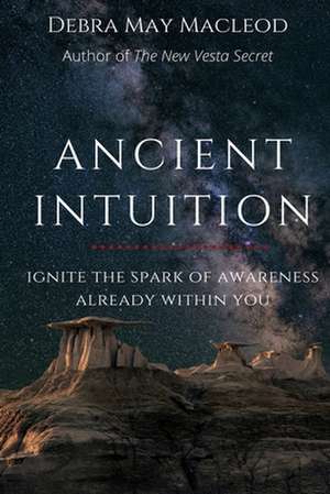 Ancient Intuition de Debra May MacLeod