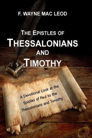 The Epistles of Thessalonians and Timothy de F. Wayne Mac Leod