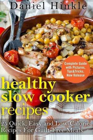 Healthy Slow Cooker Recipes de Daniel Hinkle