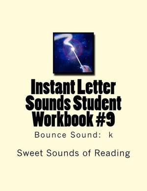 Instant Letter Sounds Student Workbook #9 de Sweet Sounds of Reading