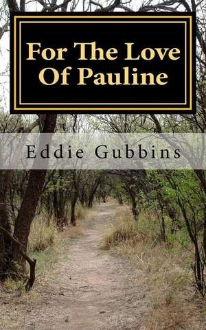 For the Love of Pauline de Eddie Gubbins