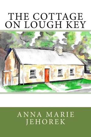 The Cottage on Lough Key de Anna Marie Jehorek