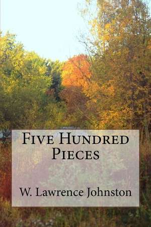 Five Hundred Pieces de MR W. Lawrence Johnston