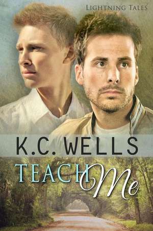 Teach Me de K. C. Wells