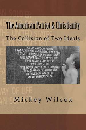 The American Patriot & Christianity de Mickey Wilcox