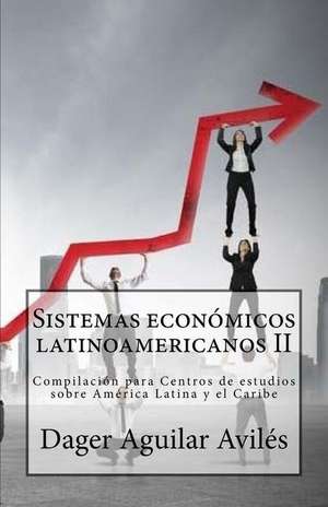 Sistemas Economicos Latinoamericanos II de Dager Aguilar Aviles