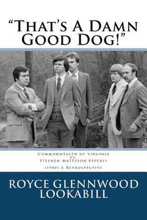 "That's a Damn Good Dog!" de Royce Glenwood Lookabill