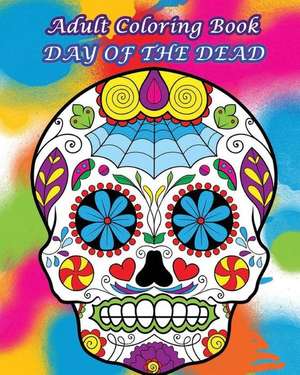 Adult Coloring Book de Dia De Los Muertos