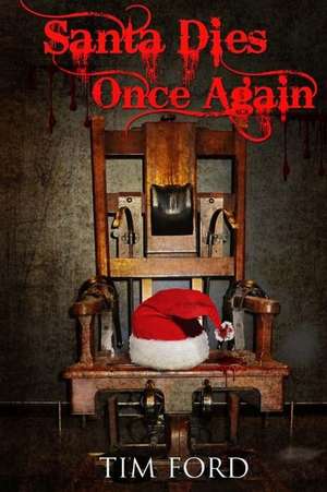 Santa Dies Once Again de MR Tim Patrick Ford