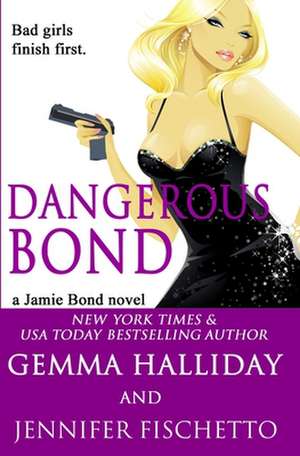 Dangerous Bond de Gemma Halliday