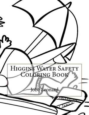 Higgins Water Safety Coloring Book de Jobe Leonard