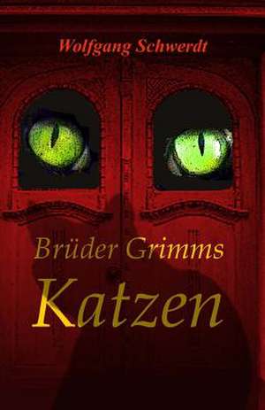 Brueder Grimms Katzen de Wolfgang Schwerdt