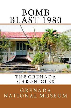 Bomb Blast 1980 de Grenada National Museum