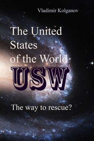 The United States of the World de Vladimir a. Kolganov