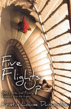 Five Flights Up de Kristin Louise Duncombe