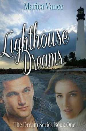 Lighthouse Dreams de Marica Vance