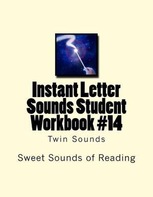 Instant Letter Sounds Student Workbook #14 de Sweet Sounds of Reading