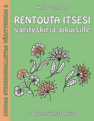 Rentouta Itsesi Varityskirja Aikuisille de Anna Stenmark