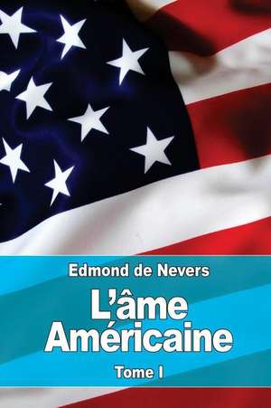 L'Ame Americaine de Edmond De Nevers