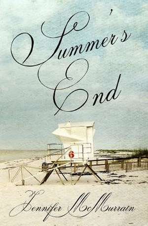 Summer's End de Jennifer McMurrain