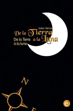 de La Tierra a la Luna/de La Terre a la Lune de Jules Verne