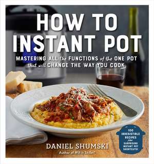 How to Instant Pot de Daniel Shumski