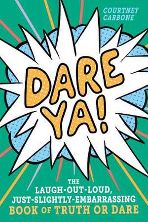 Dare Ya! de Courtney Carbone