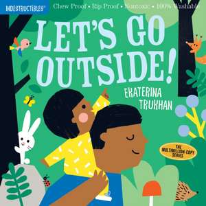 Indestructibles: Let's Go Outside! de Ekaterina Trukhan